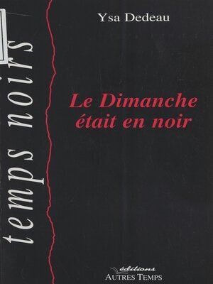 cover image of Le dimanche était en noir